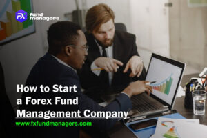 How to Start a Forex Fund Management Company in 2026, Forex Fund Management Company