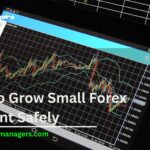 How to Grow Small Forex Account Safely