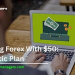 Trading Forex With $50: Realistic Plan