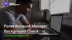Forex Account Manager Background Check: How to Verify 2026