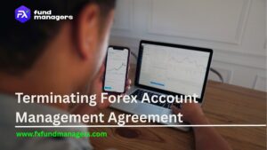 Terminating Forex Account Management Agreement: Legal Example 2026